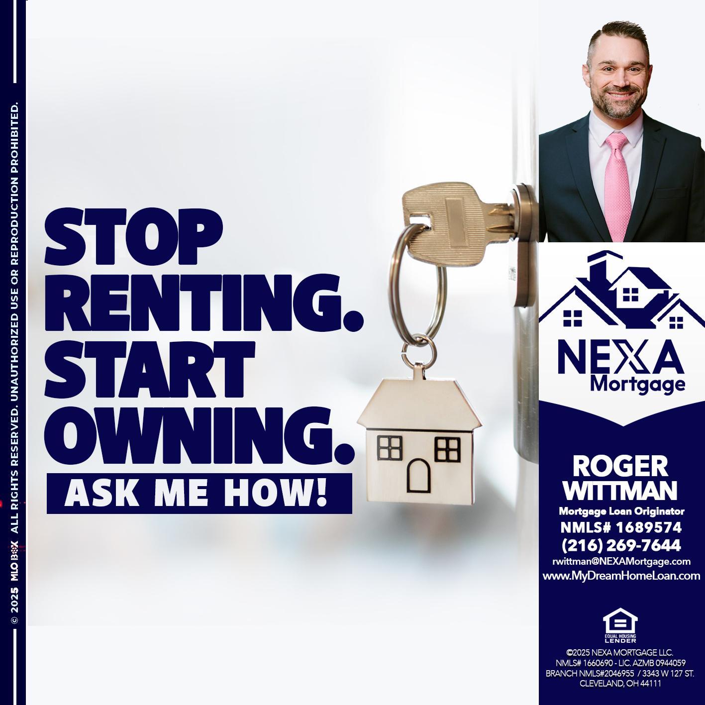 STOP RENTING - Roger Wittman -Mortgage Loan Originator