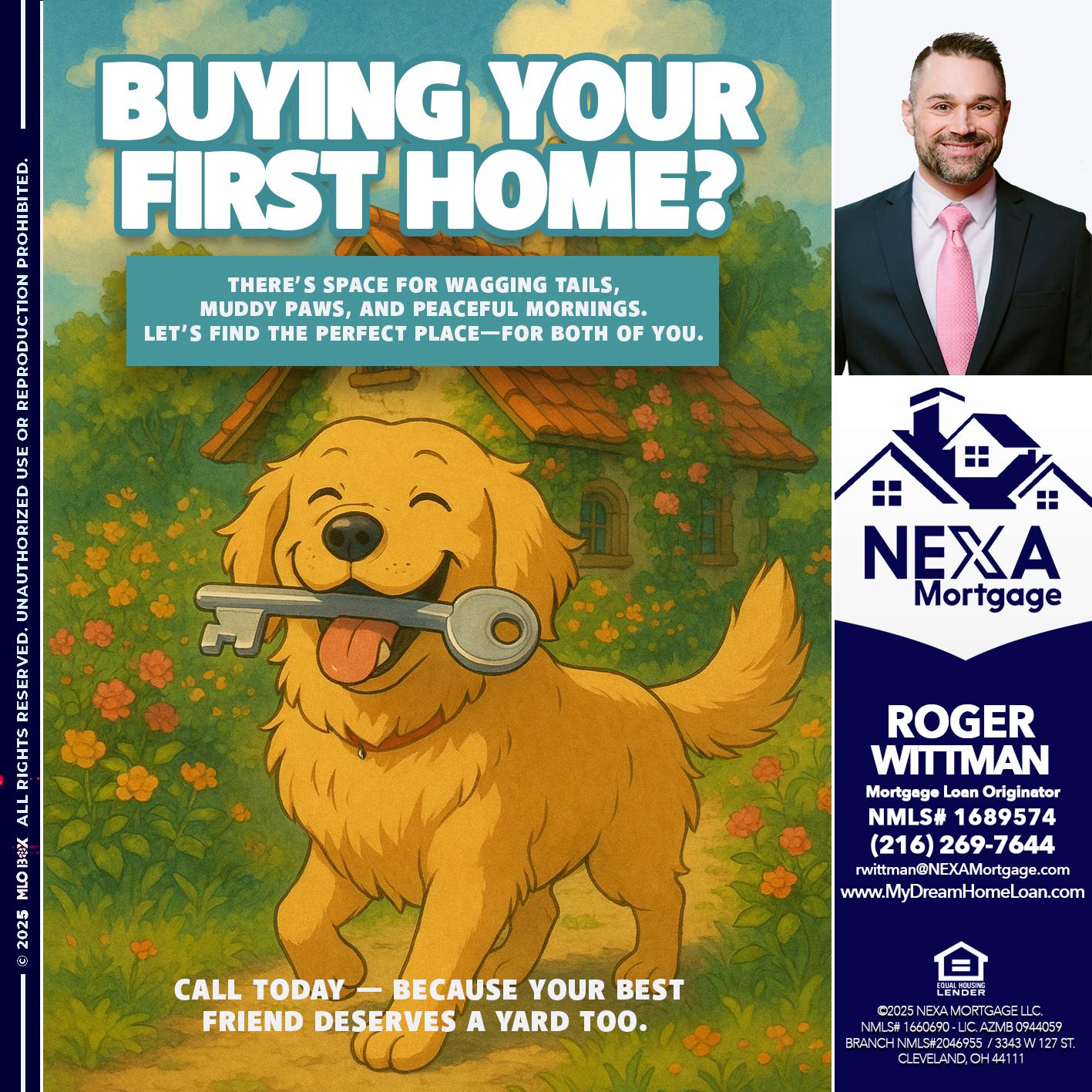 BUYING YOUR FIRST HOME? - Roger Wittman -Mortgage Loan Originator