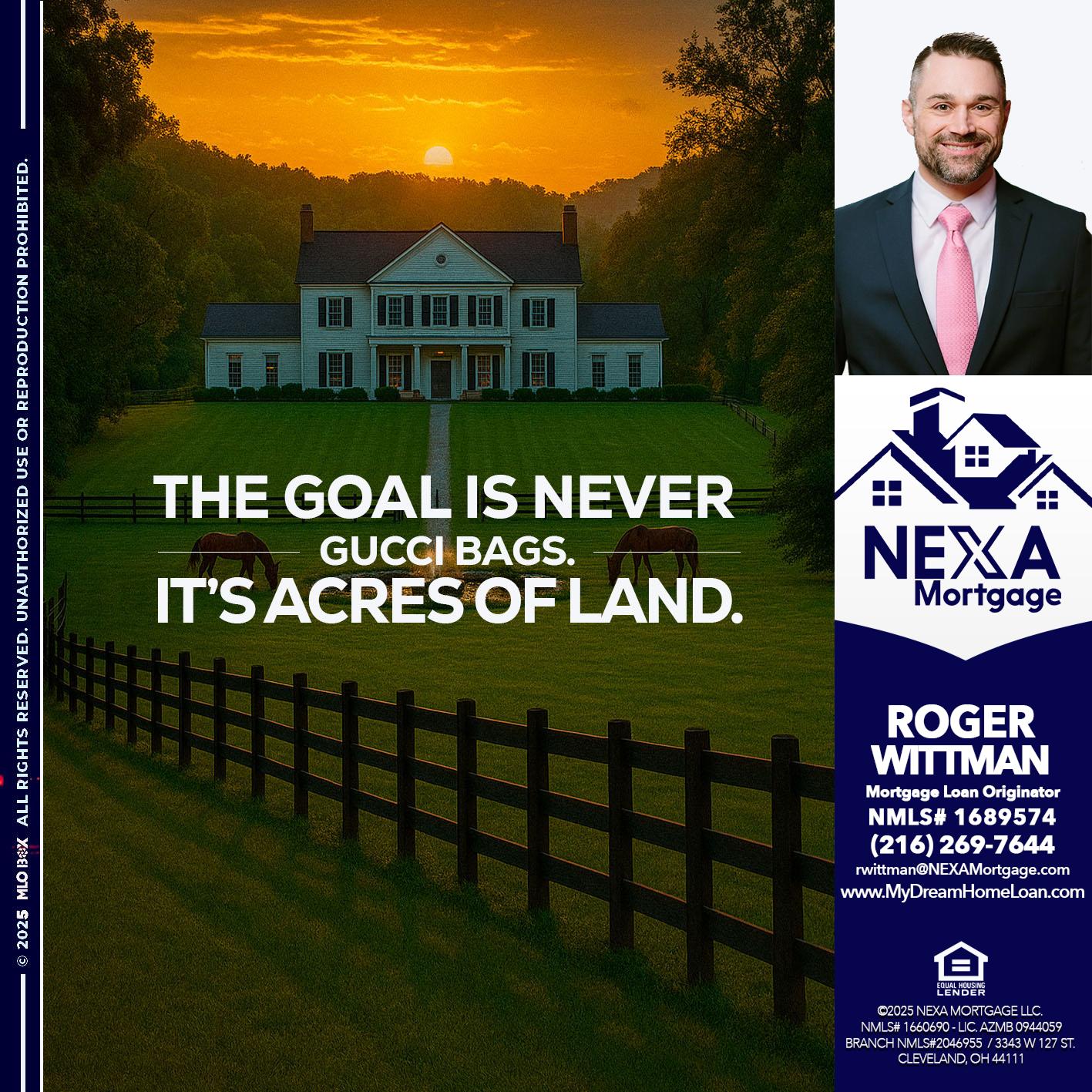 THE GOAL IS NEVER - Roger Wittman -Mortgage Loan Originator