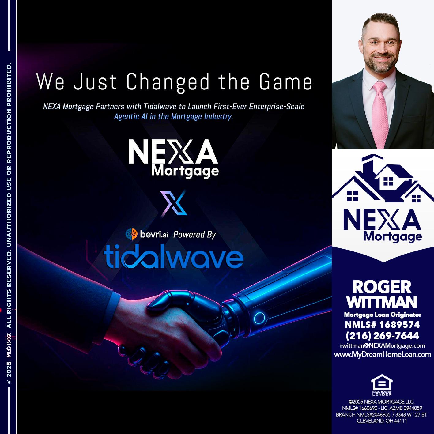 we just change - Roger Wittman -Mortgage Loan Originator