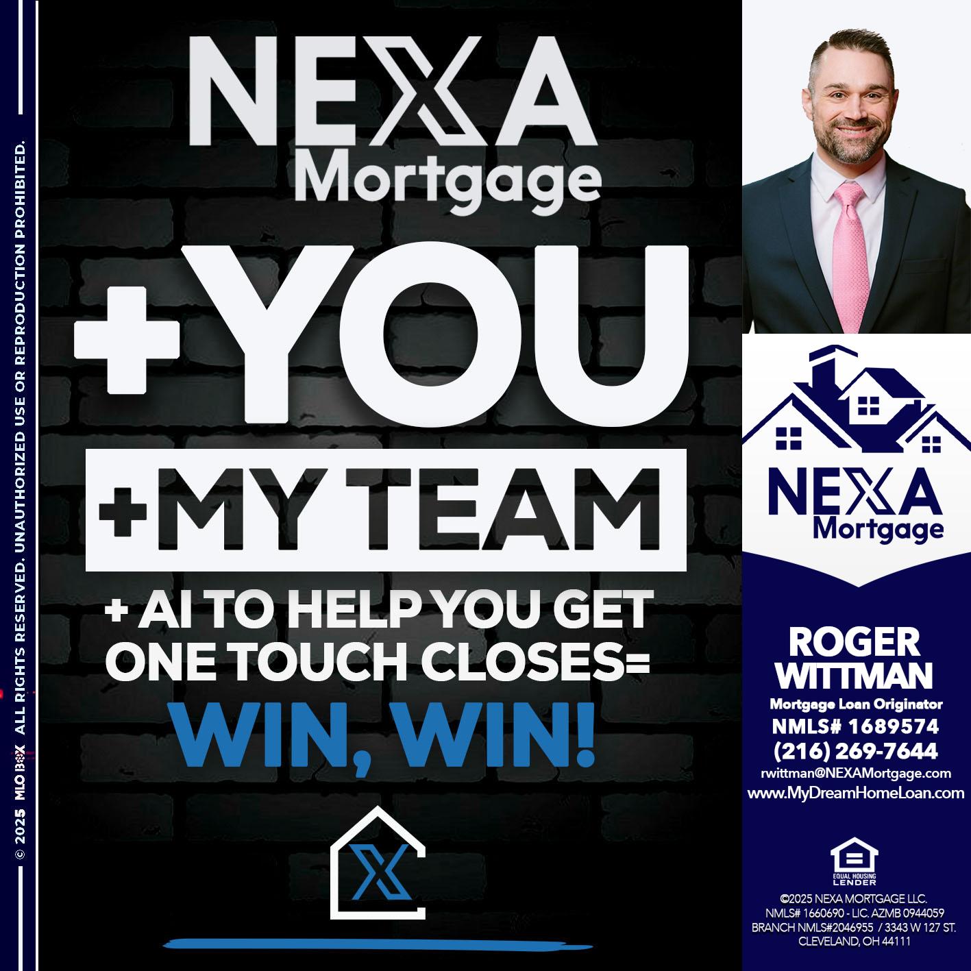 NEXA + YOU + MY TEAM - Roger Wittman -Mortgage Loan Originator