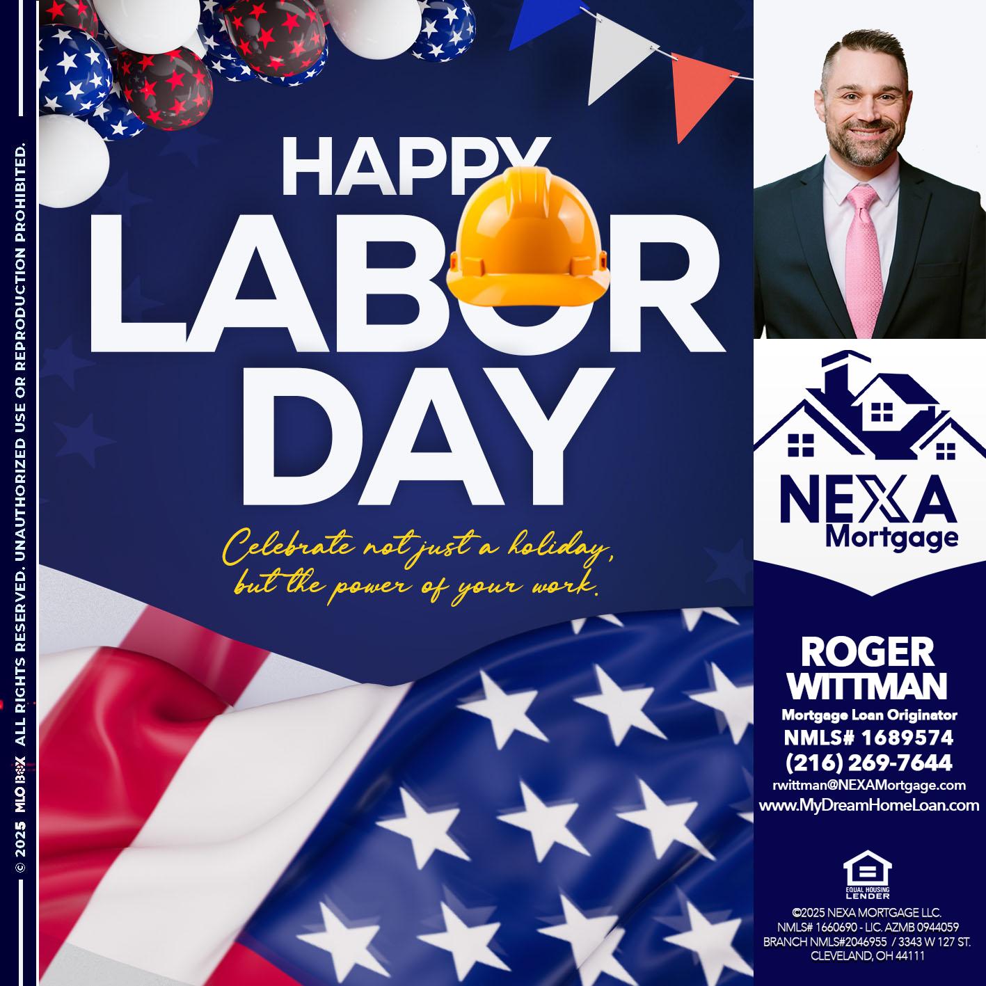 HAPPY LABOR DAY - Roger Wittman -Mortgage Loan Originator