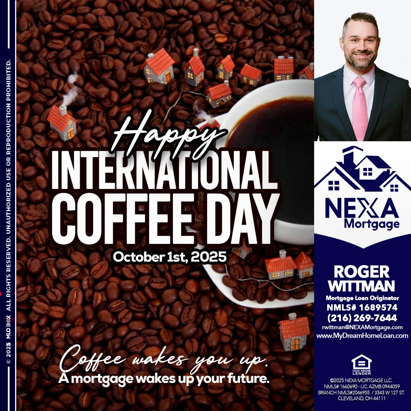 INTERNATIONAL COFFEE DAY - Roger Wittman -Mortgage Loan Originator