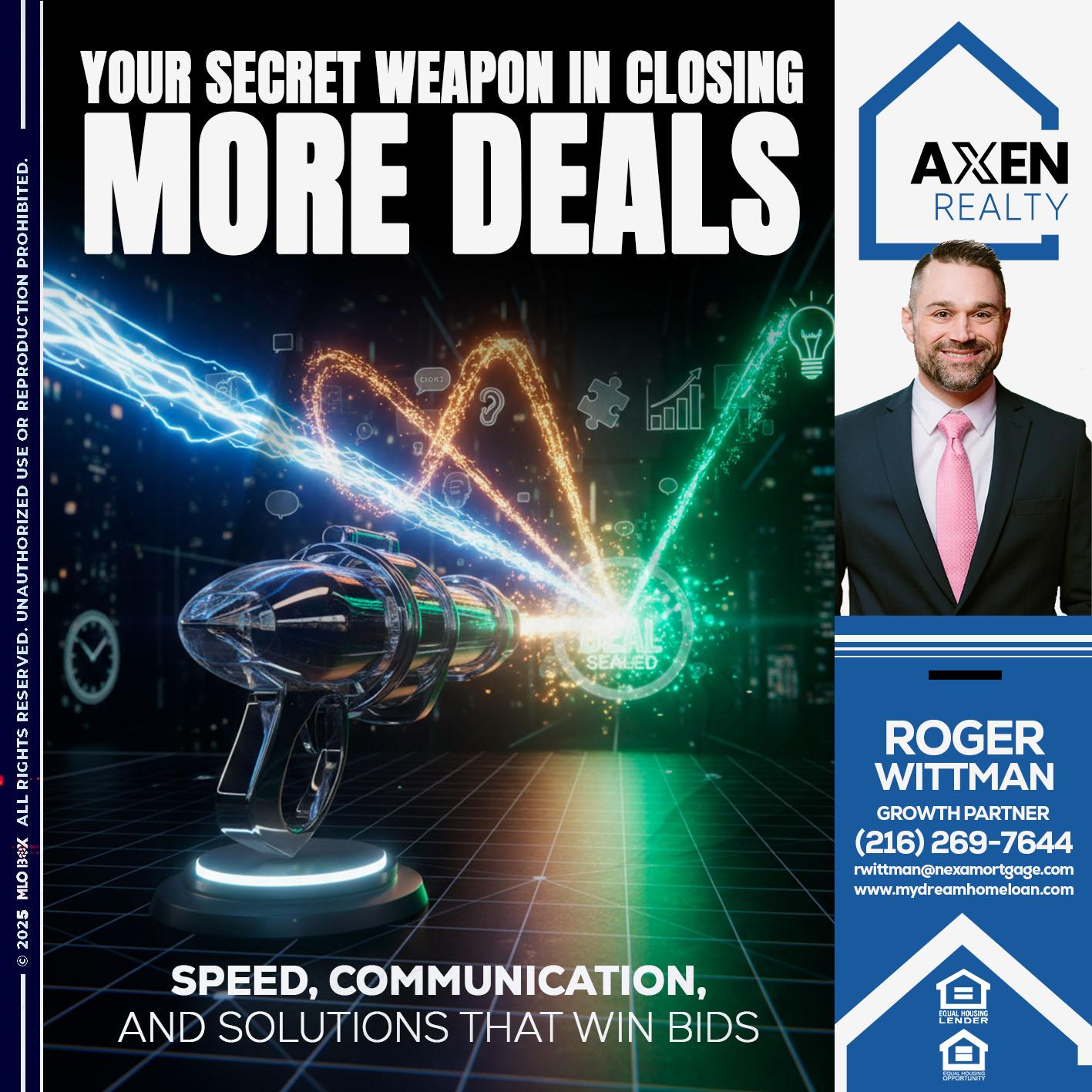 YOUR SECRET WEAPON - Roger Wittman -Mortgage Loan Originator