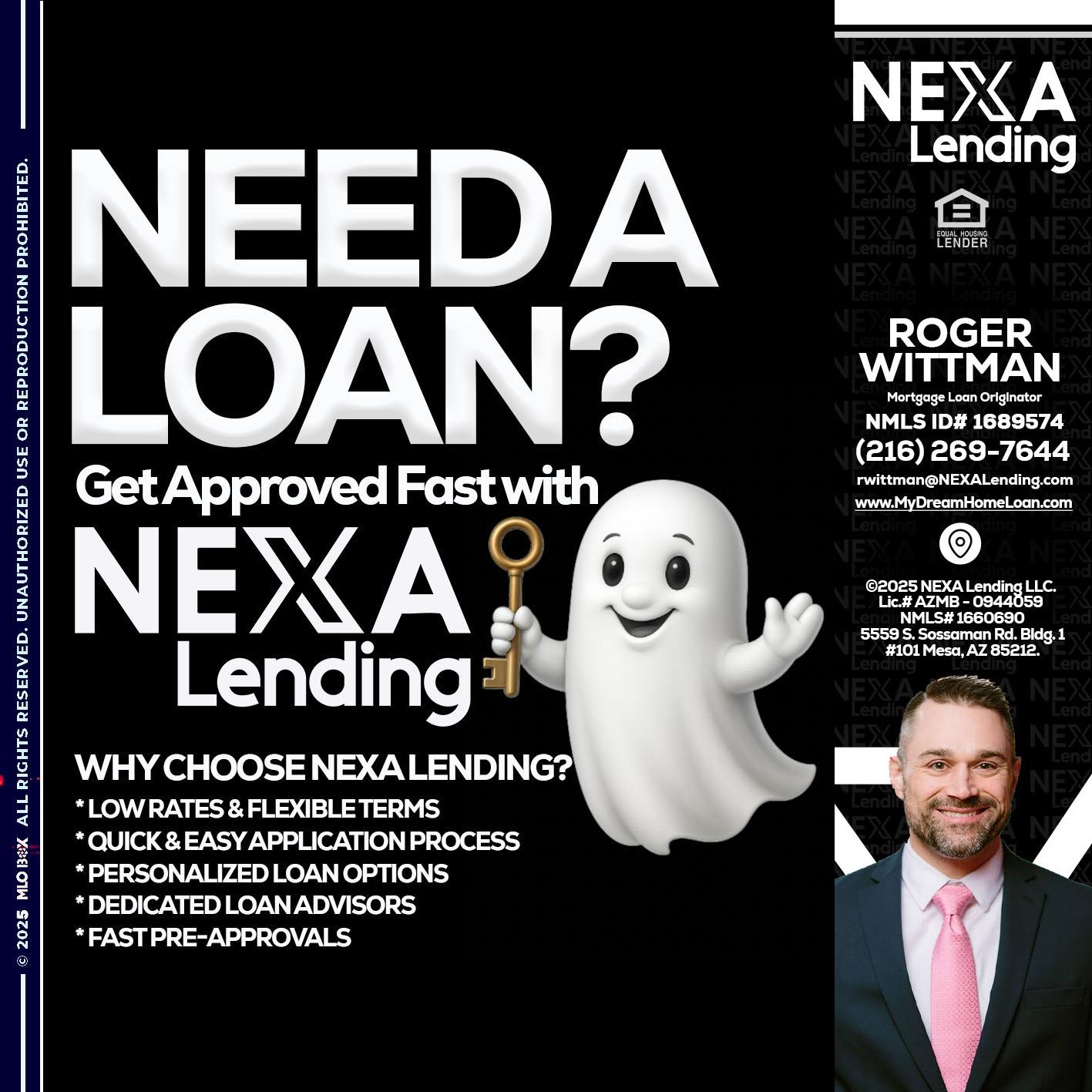 NEED A LOAN? - Roger Wittman -Mortgage Loan Originator