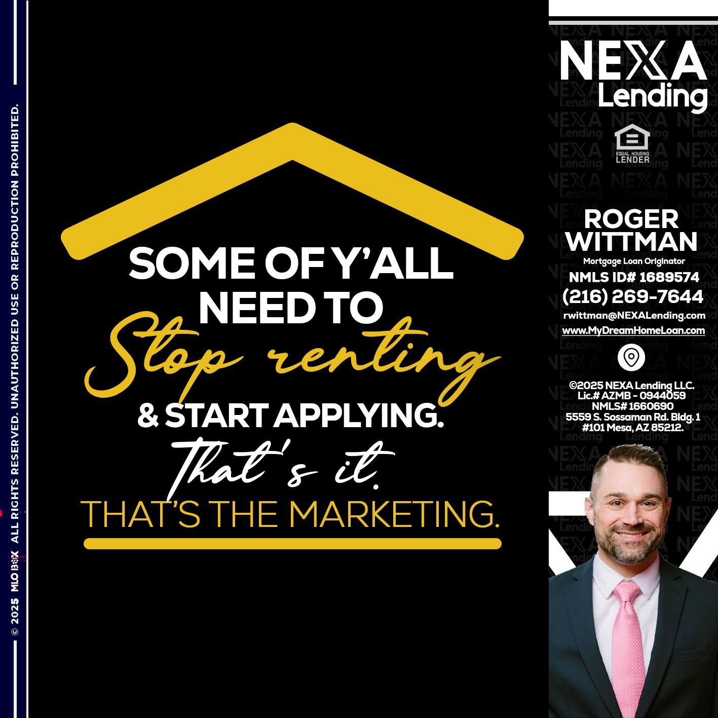 some of you - Roger Wittman -Mortgage Loan Originator