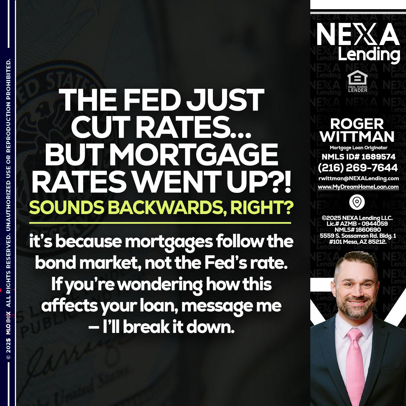 the fed just cut - Roger Wittman -Mortgage Loan Originator