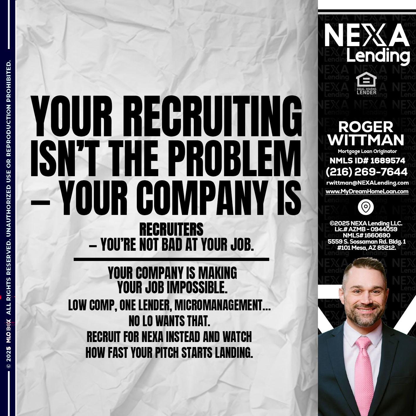 YOUR RECRUITING - Roger Wittman -Mortgage Loan Originator