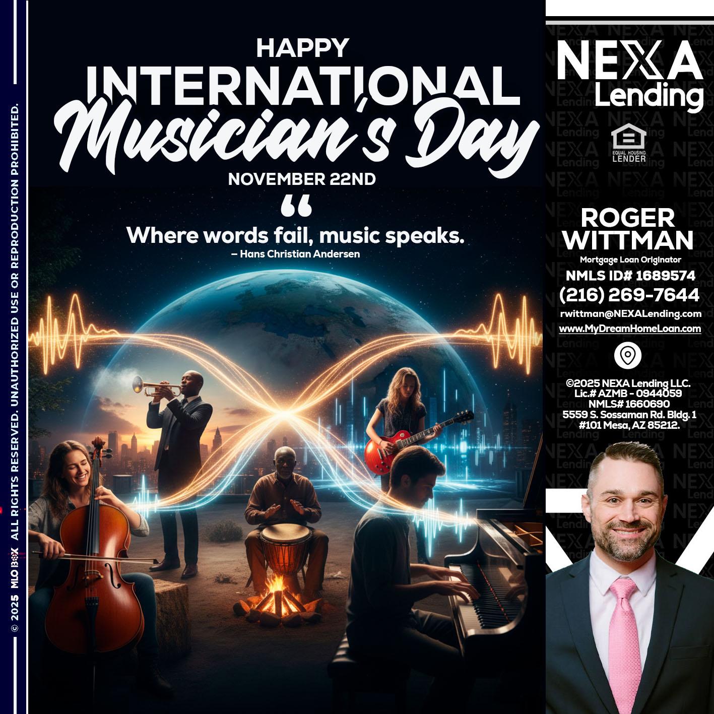 HAPPY INTERNATIONAL MUSICIAN'S DAY - Roger Wittman -Mortgage Loan Originator