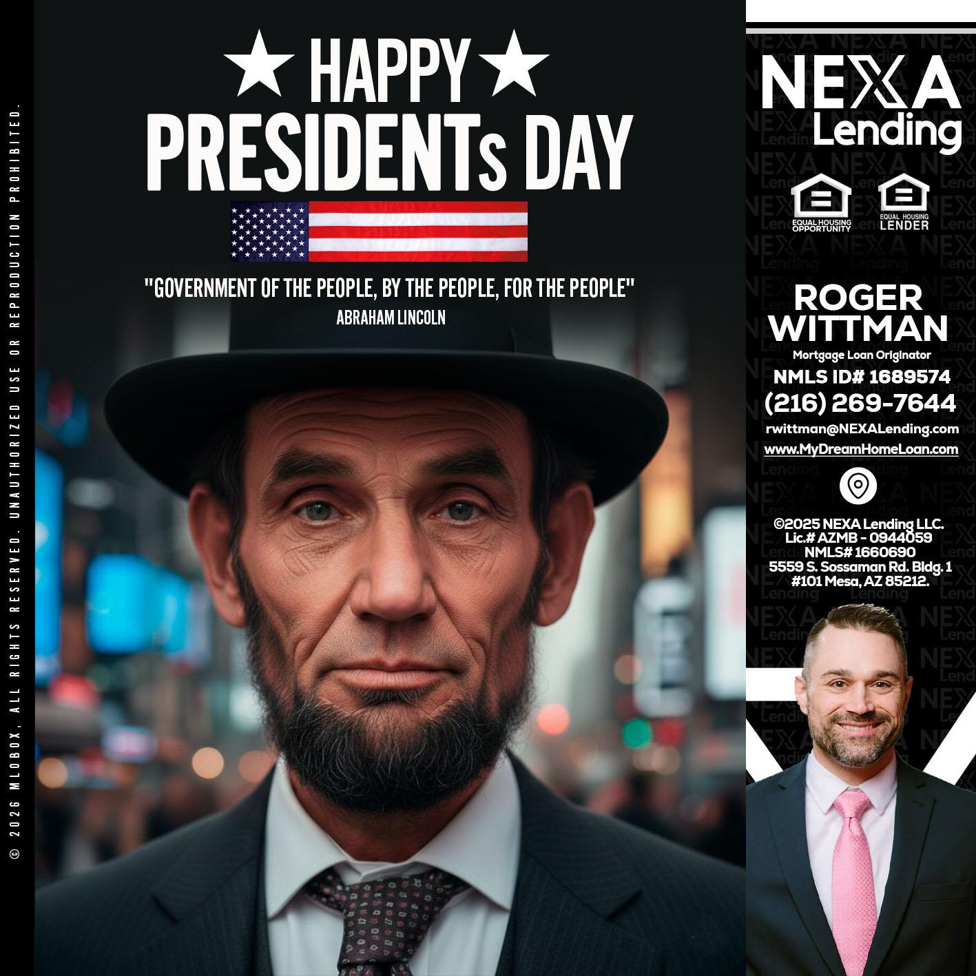 PRESIDENTS DAY - Roger Wittman -Mortgage Loan Originator