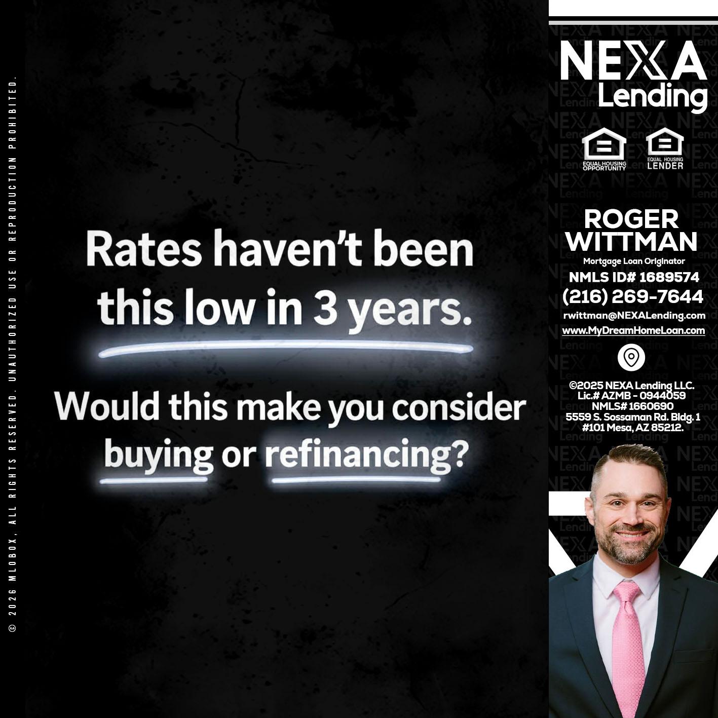RATES HAVEN'T - Roger Wittman -Mortgage Loan Originator