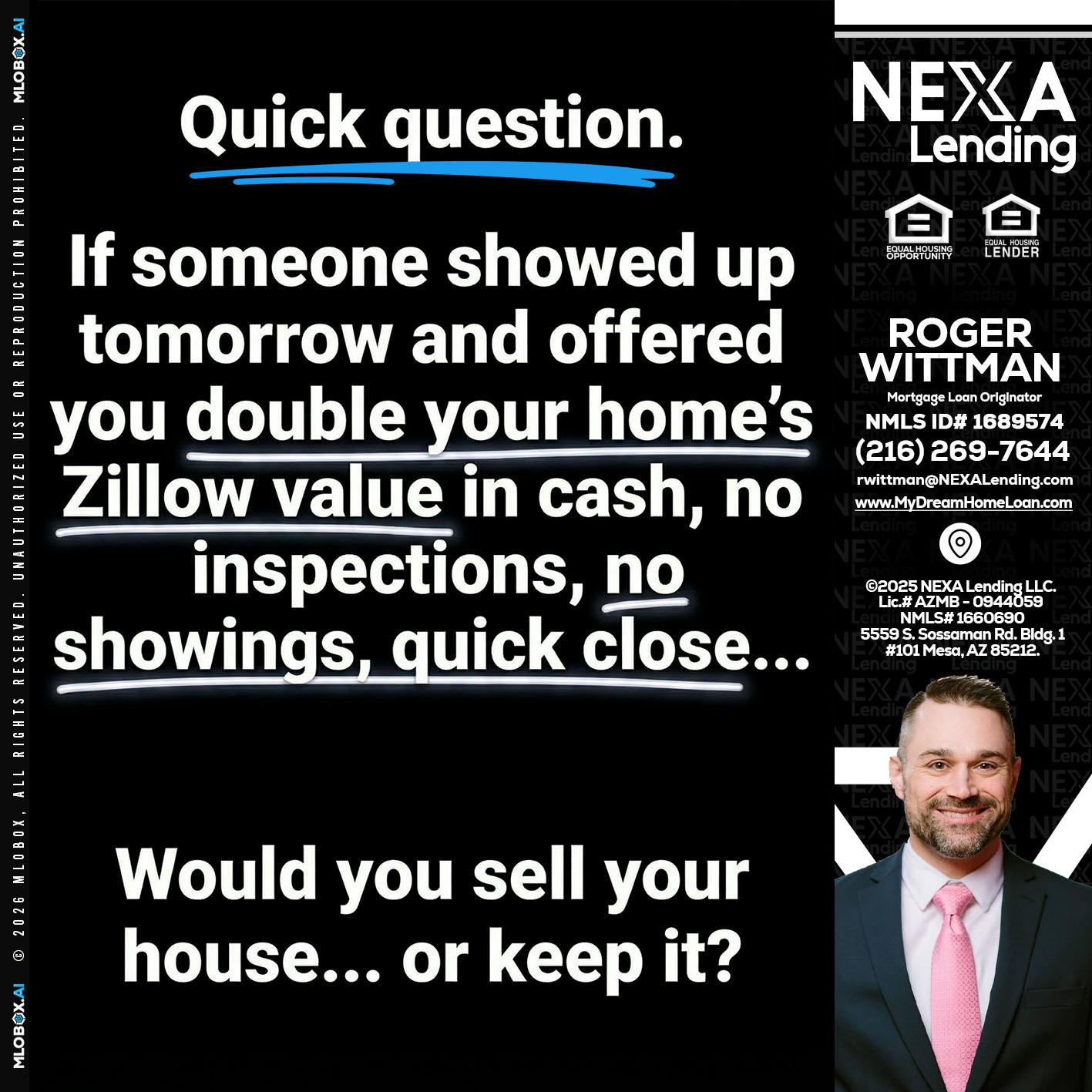 QUICK QUESTION - Roger Wittman -Mortgage Loan Originator