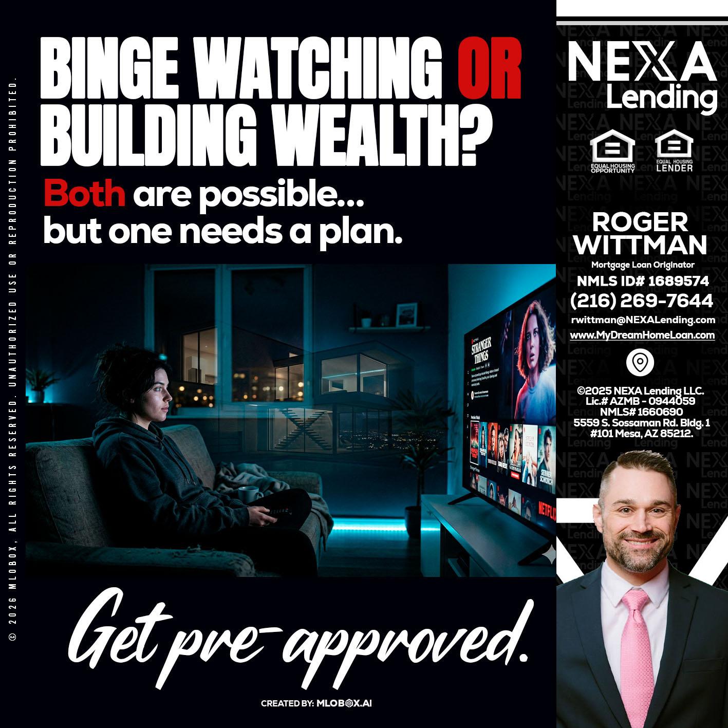 BINGE WATCHING - Roger Wittman -Mortgage Loan Originator