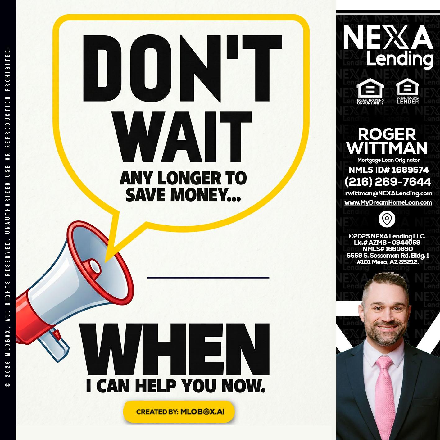 DONT WAIT - Roger Wittman -Mortgage Loan Originator