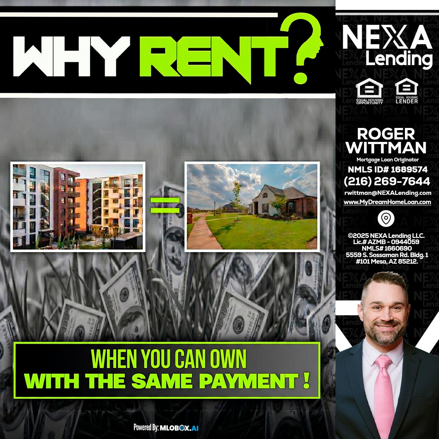 WHY RENT? - Roger Wittman -Mortgage Loan Originator