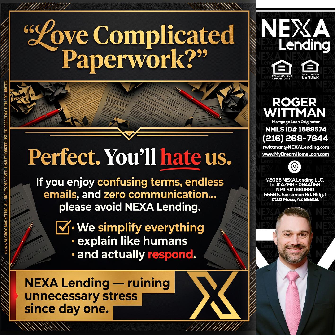YOU WILL HATE US! - Roger Wittman -Mortgage Loan Originator