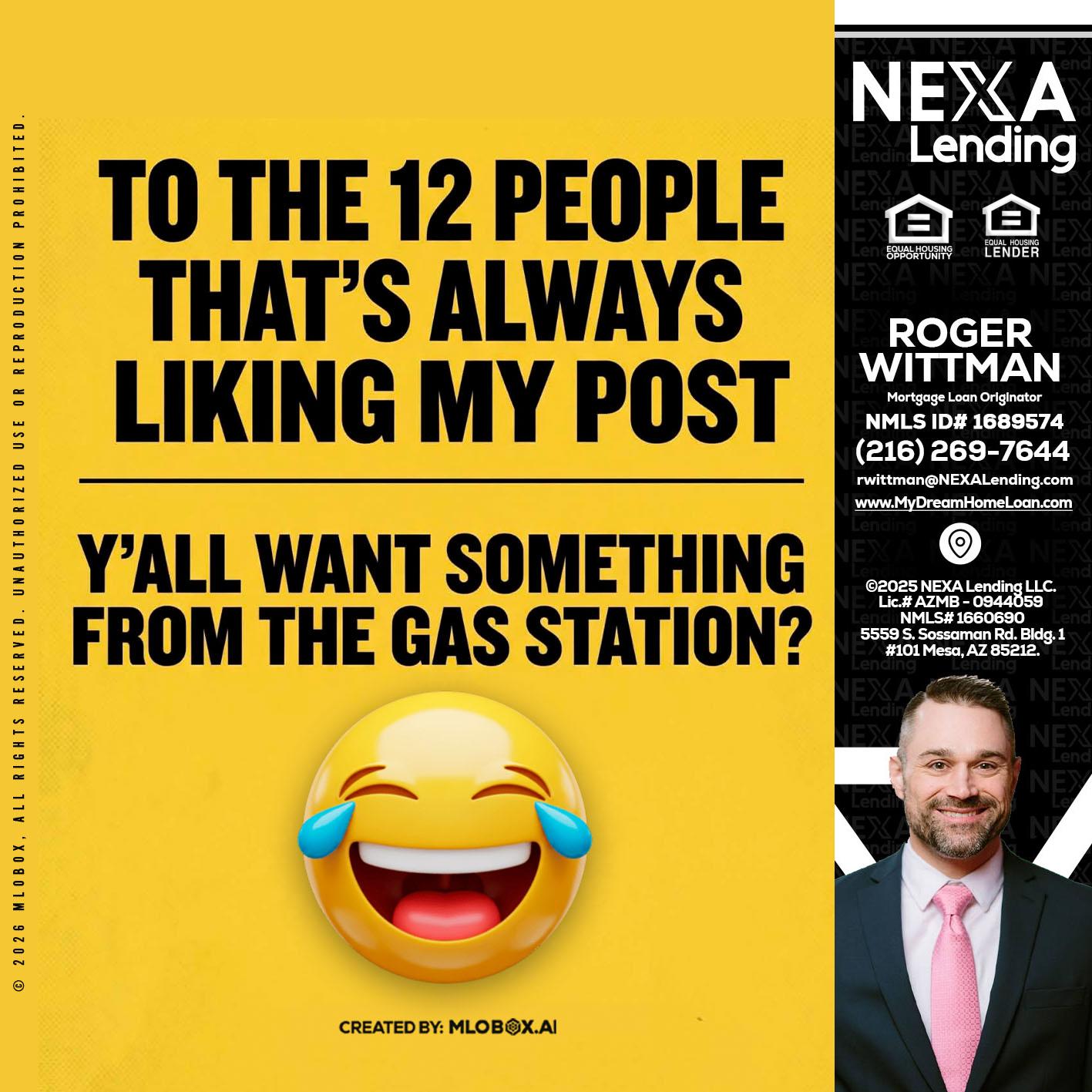 TO THE 12 PEOPLE - Roger Wittman -Mortgage Loan Originator