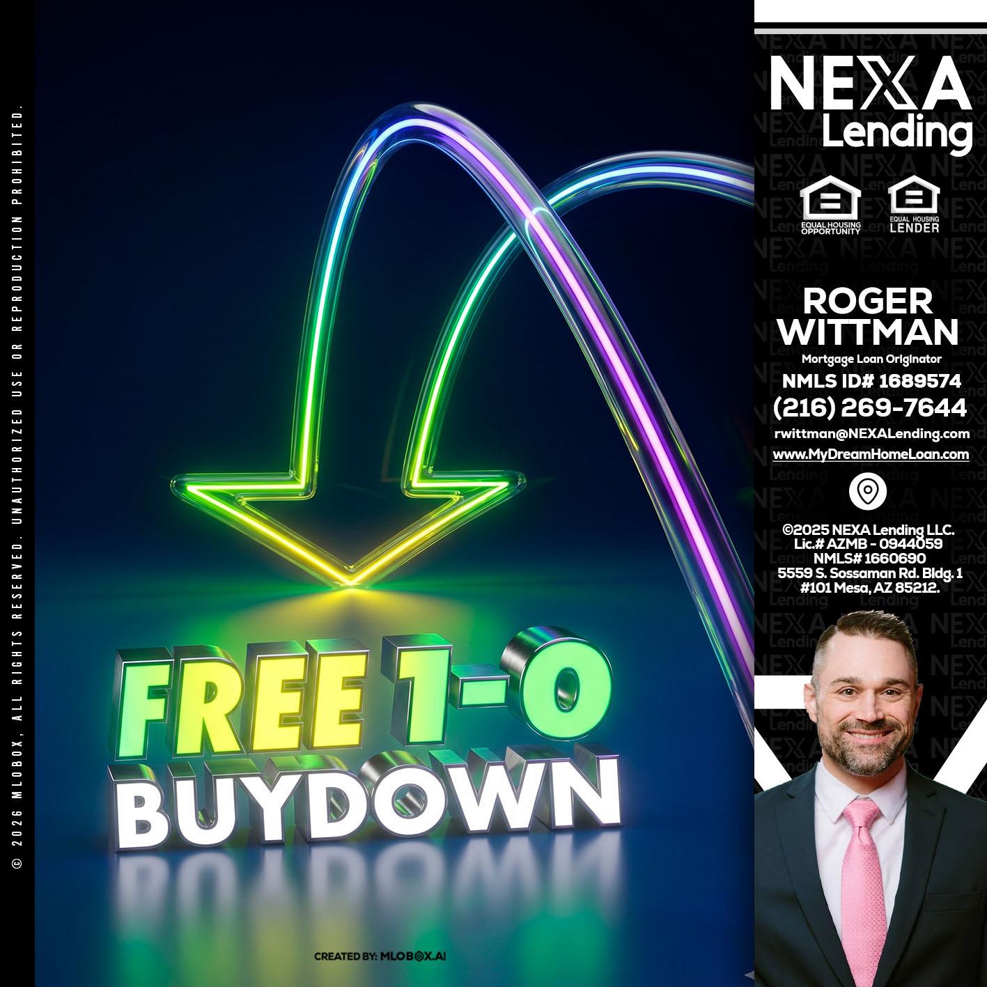 FREE 1-0 BUYDOWN - Roger Wittman -Mortgage Loan Originator
