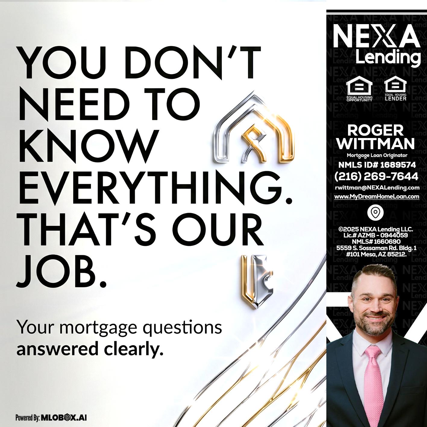 THAT IS OUR JOB - Roger Wittman -Mortgage Loan Originator