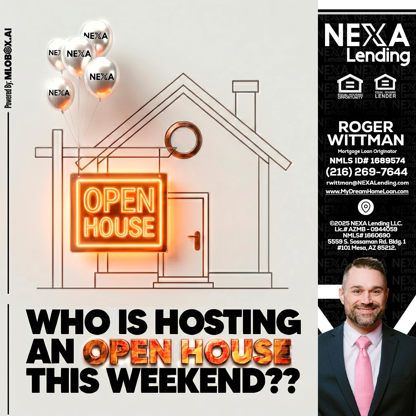OPEN HOUSES - Roger Wittman -Mortgage Loan Originator