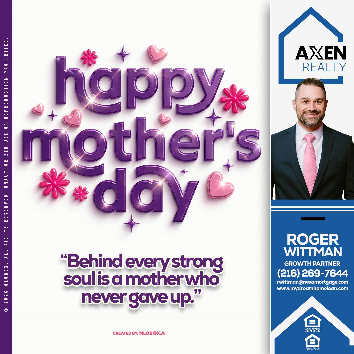 happy mothers day - Roger Wittman -Mortgage Loan Originator
