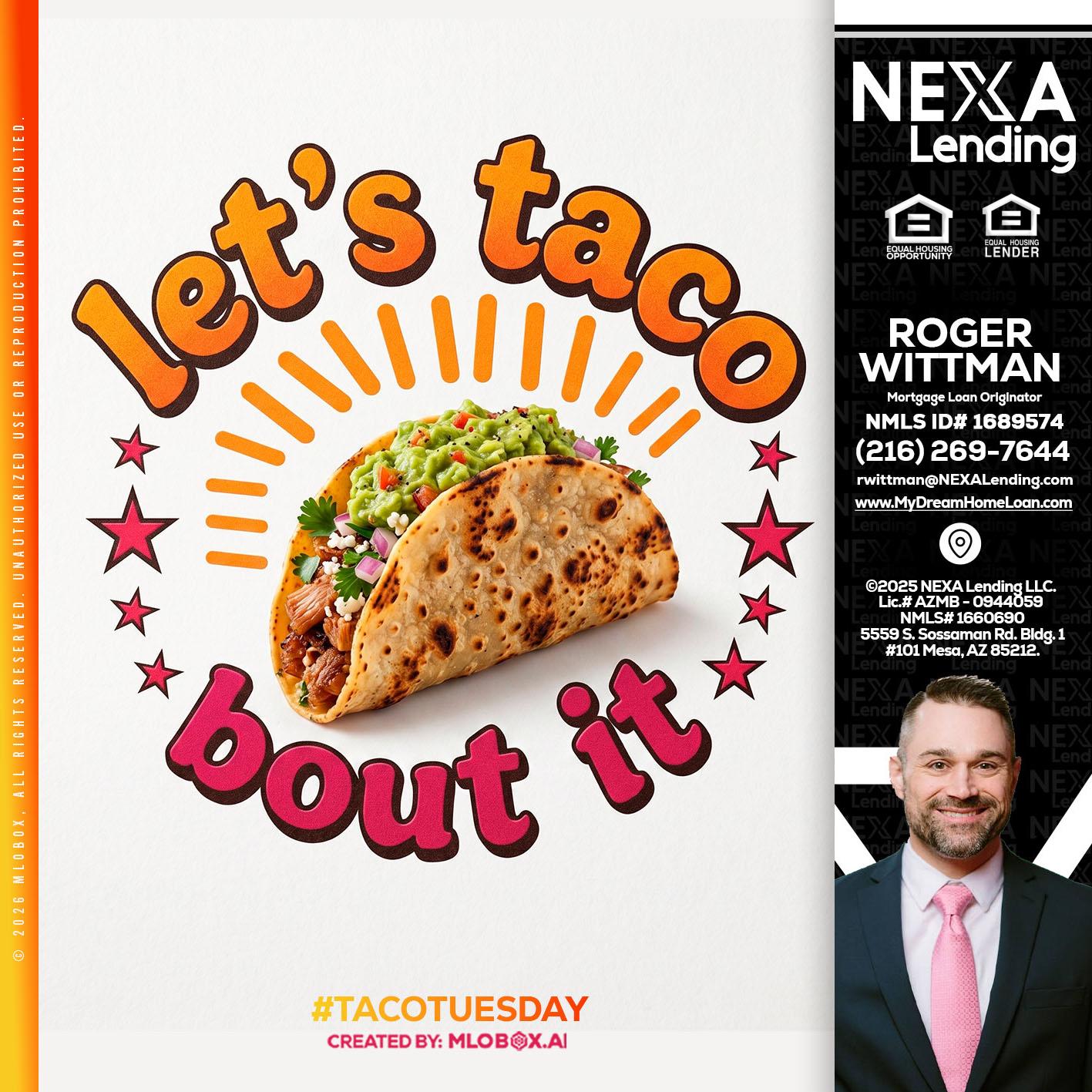 lets taco bout it - Roger Wittman -Mortgage Loan Originator