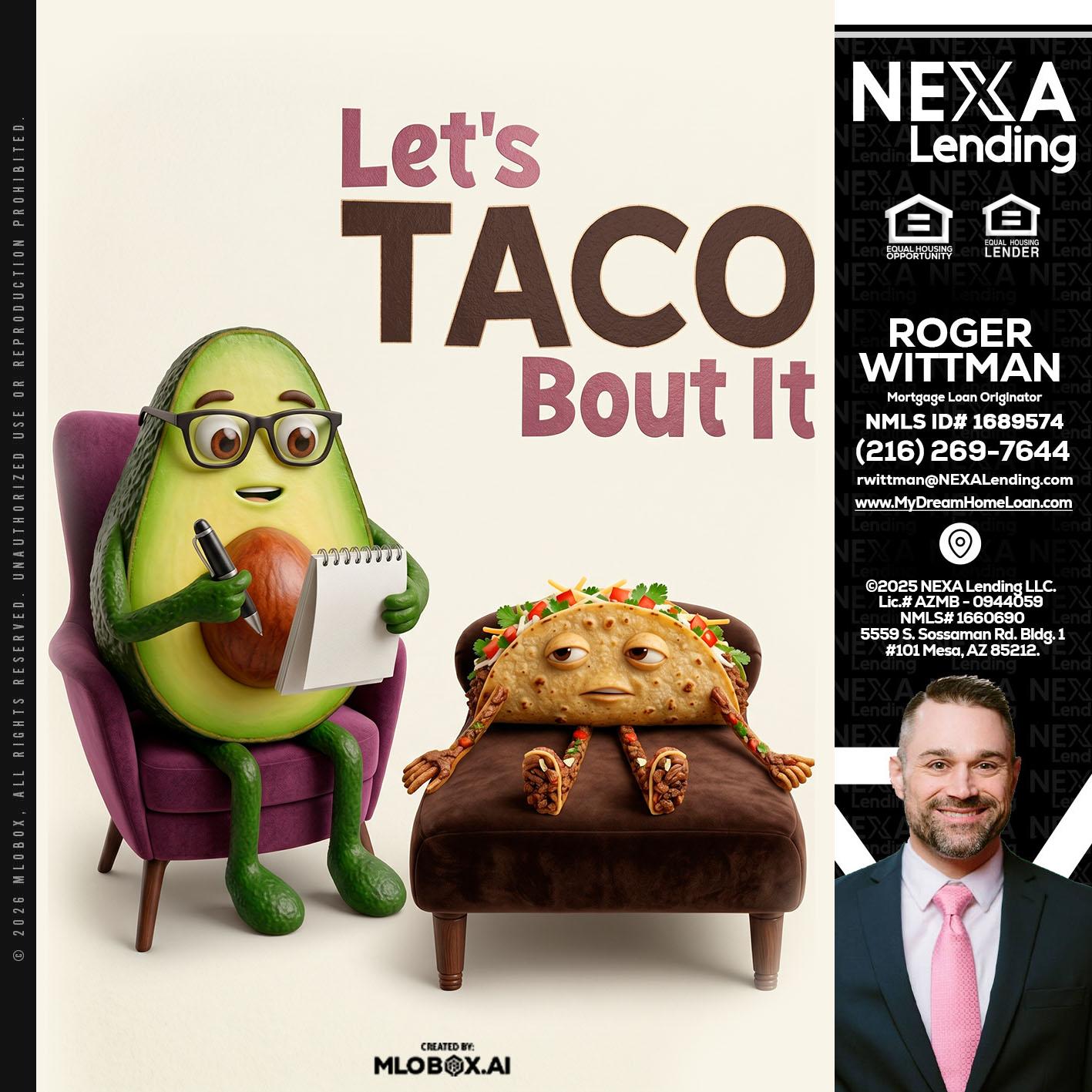 LETS TACO ABOUT IT - Roger Wittman -Mortgage Loan Originator