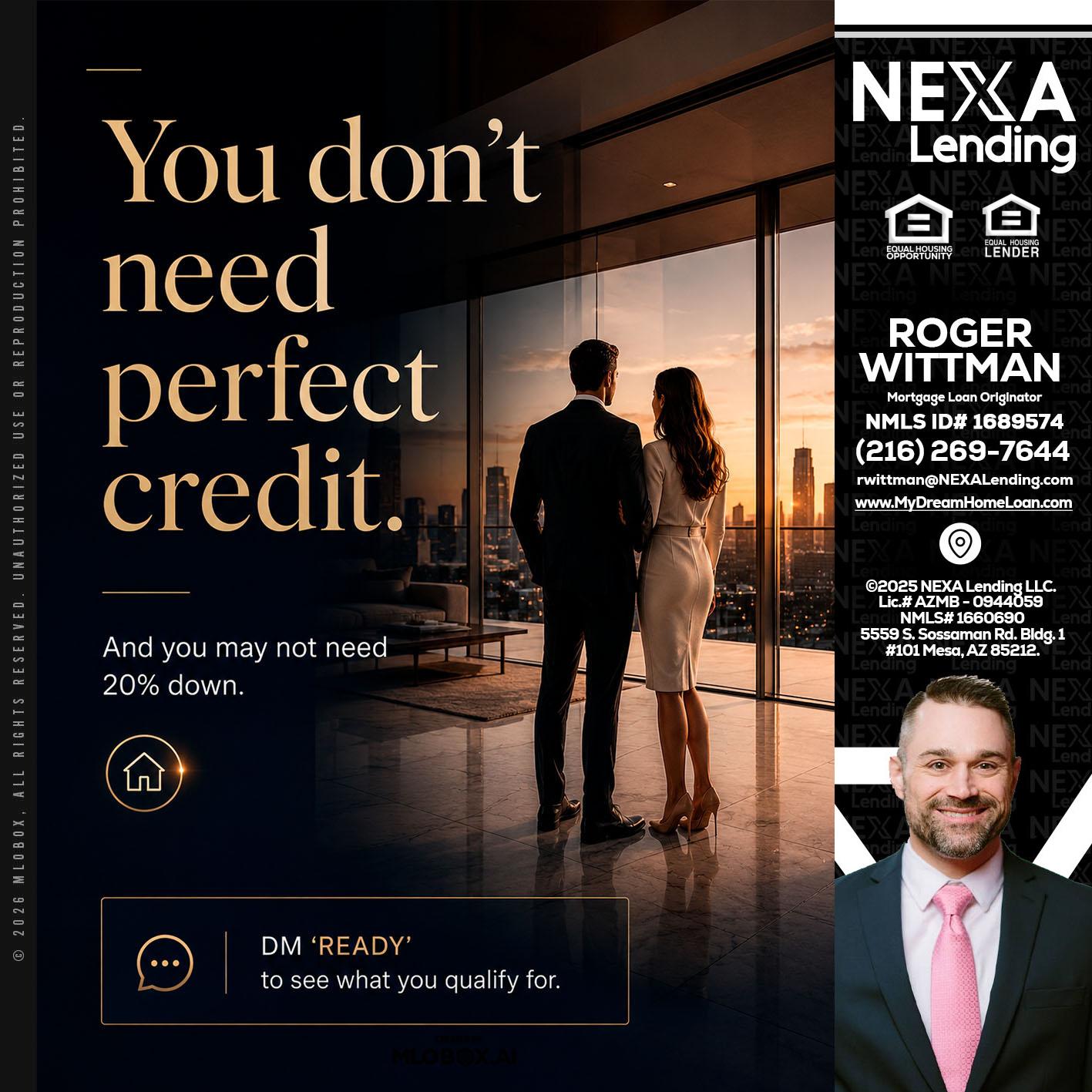 you don't need - Roger Wittman -Mortgage Loan Originator