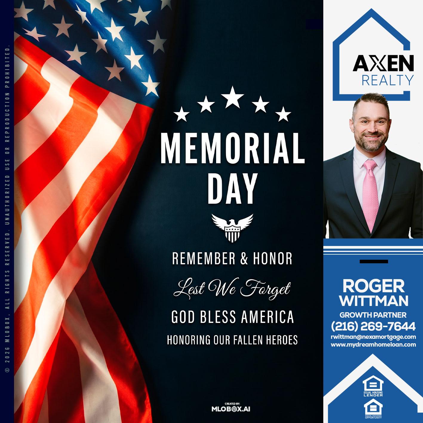 MEMORIAL DAY - Roger Wittman -Mortgage Loan Originator