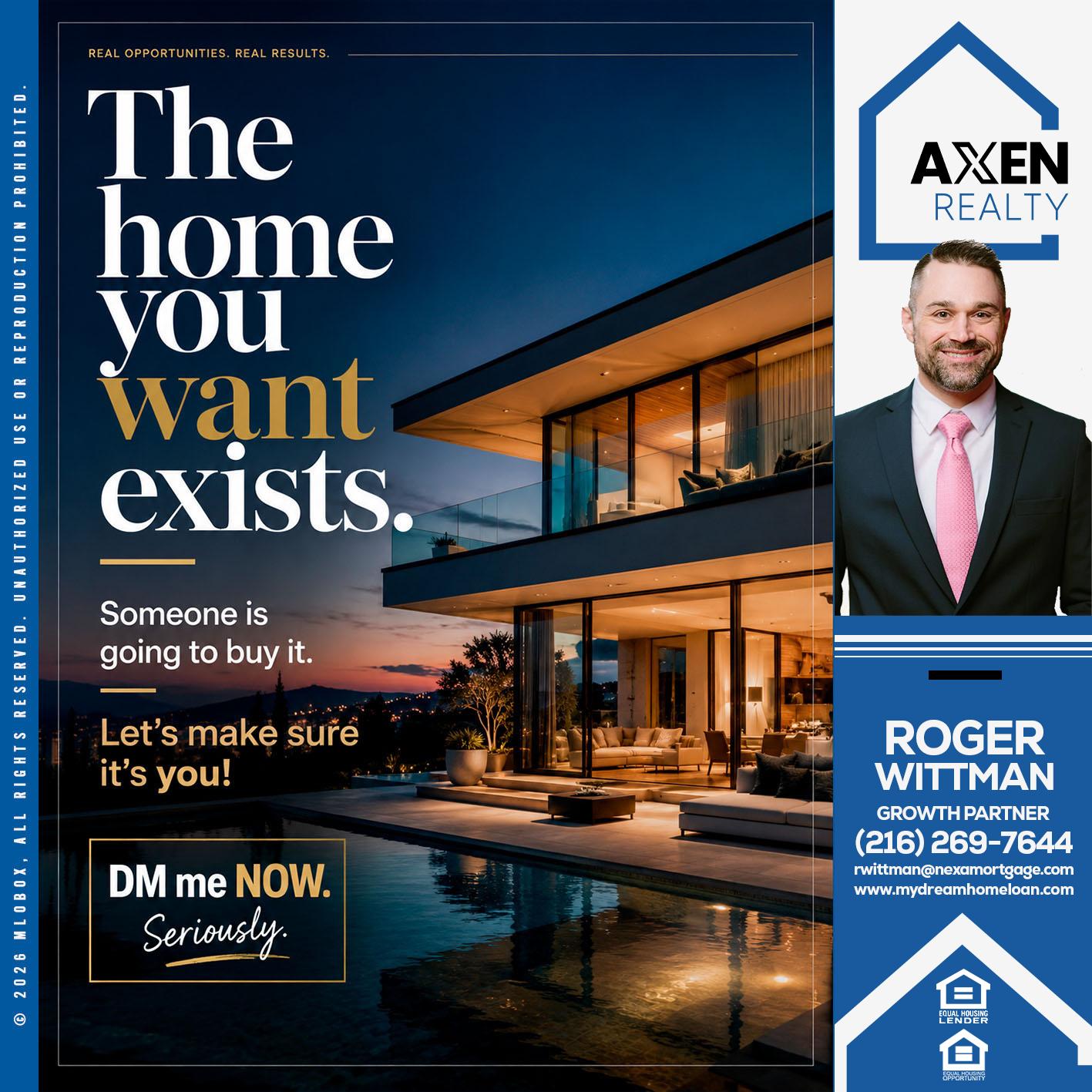 the home you want exist - Roger Wittman -Mortgage Loan Originator